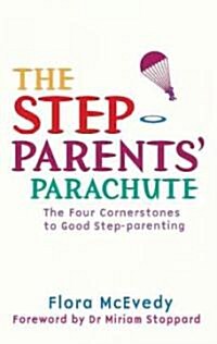 The Step-parents Parachute : The Four Cornerstones of Good Step-Parenting (Paperback)