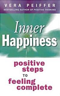 Inner Happiness : Positive Steps to Feeling Complete (Paperback)