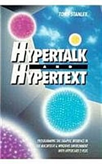 Hypertalk and Hypertext: Programming the Interface Graphic in the Macintosh and Windows 3....... (Paperback)