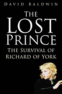 Lost Prince : The Survival of Richard of York (Paperback)