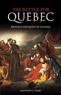 The Battle for Quebec 1759 (Hardcover, Revised ed)