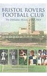 Bristol Rovers : The Definitive History (Paperback)
