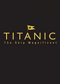 Titanic Slipcase : The Ship Magnificent (Hardcover)