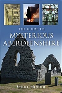 The Guide to Mysterious Aberdeenshire (Paperback)