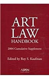 Art Law Handbook: Cummulative Supplement (Paperback, 2004)