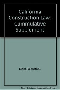 California Construction Law: Cummulative Supplement (Paperback, 16, 2005)