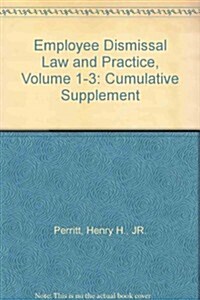 Employee Dismissal Law and Practice, Volume 1-3: Cumulative Supplement (Paperback, 4, 2005)