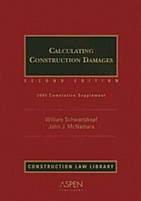 Calculating Construction Damages: Cumulative Supplement (Paperback, 2, 2005)
