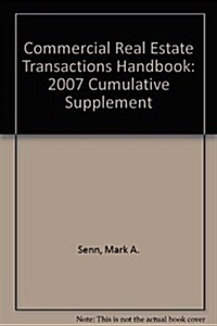 Commercial Real Estate Transactions Handbook: 2007 Cumulative Supplement (Hardcover, 3)