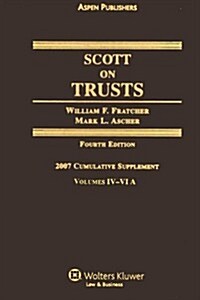 Scott on Trusts: Cumulative Supplement: Volumes IV-VI A (Hardcover, 2007)