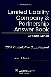 Limited Liability Company & Partnership Answer Book: 2008 Cumulative Supplement (2nd, Paperback)