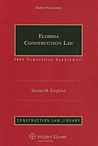 Florida Construction Law: Cumulative Supplement (Paperback, 2009)