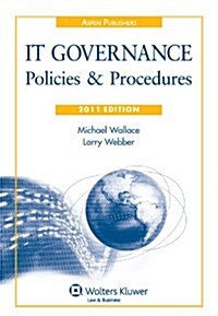 It Governance: Policies & Procedures, 2011 Edition (Paperback)