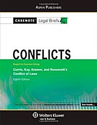 Casenote Legal Briefs for Conflicts, Keyed to Currie, Kay, Kramer and Roosevelt (Paperback, 8)