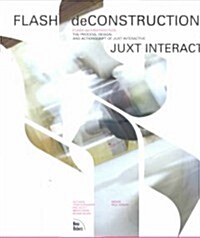 Flash Deconstruction: The Process, Design, and ActionScript of Juxt Interactive (Paperback)