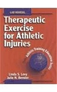 Therapeutic Exercise for Athletic Injuries Lab Manual (Paperback)