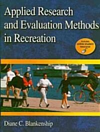 Applied Research and Evaluation Methods in Recreation [With Keycode Letter] (Hardcover)