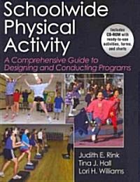 Schoolwide Physical Activity: A Comprehensive Guide to Designing and Conducting Programs [With CDROM]                                                  (Paperback)