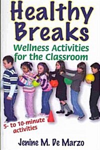 Healthy Breaks: Wellness Activities for the Classroom (Paperback)