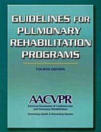 Guidelines for Pulmonary Rehabilitation Programs (Paperback, 4)