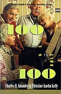 100 Ways to Live to 100 (Paperback)