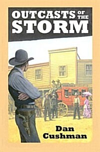 Outcasts of the Storm: A Western Trio (Hardcover)