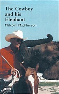 The Cowboy and His Elephant: The Story of a Remarkable Friendship (Hardcover)