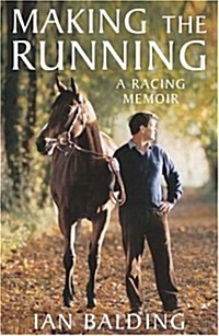 Making the Running: A Racing Life (Hardcover)