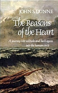 Reasons of the Heart: A Journey into Solitude and Back Again into the Human Circle (Hardcover)