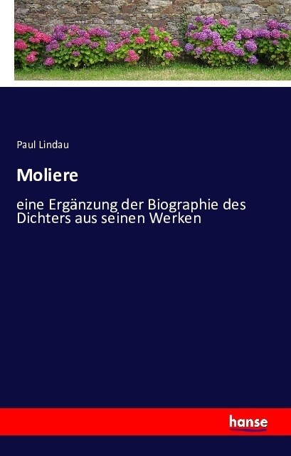 Moliere: eine Erg?zung der Biographie des Dichters aus seinen Werken (Paperback)