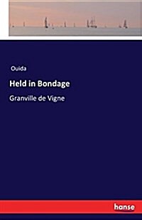 Held in Bondage: Granville de Vigne (Paperback)