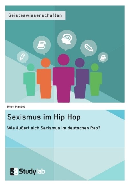 Sexismus im Hip Hop. Wie ??rt sich Sexismus im deutschen Rap? (Paperback)