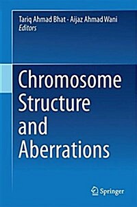 Chromosome Structure and Aberrations (Hardcover, 2017)