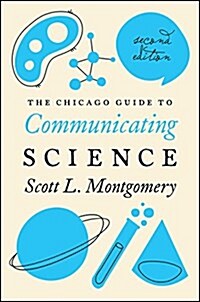The Chicago Guide to Communicating Science: Second Edition (Paperback, 2)