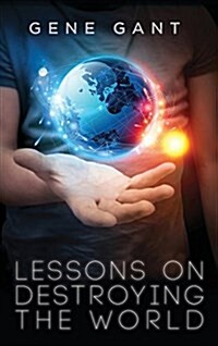 Lessons on Destroying the World (Hardcover)