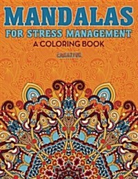 Mandalas for Stress Management: A Coloring Book (Paperback)