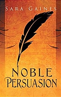 Noble Persuasion (Hardcover)