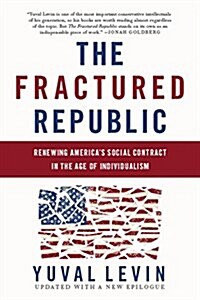 [중고] The Fractured Republic: Renewing Americas Social Contract in the Age of Individualism (Paperback)