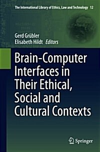 Brain-Computer-Interfaces in Their Ethical, Social and Cultural Contexts (Paperback, Softcover Repri)