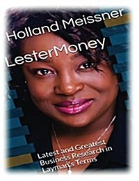 Lestermoney: Latest and Greatest Business Research in Laymans Terms (Paperback)