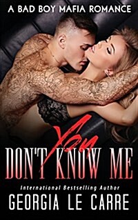 You Dont Know Me: A Bad Boy Mafia Romance (Paperback)