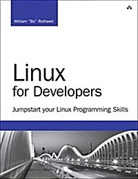Linux for Developers: Jumpstart Your Linux Programming Skills (Paperback)