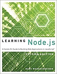 Learning Node.Js: A Hands-On Guide to Building Web Applications in JavaScript (Paperback, 2)