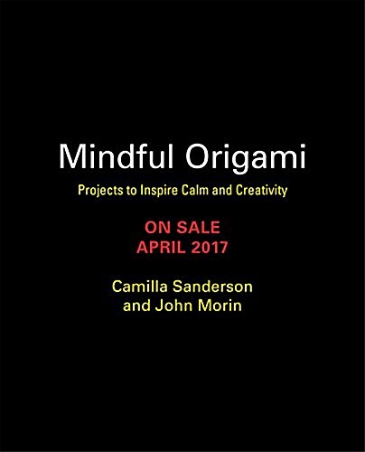 Inspired Origami: Projects to Calm the Mind and Soothe the Soul (Hardcover)