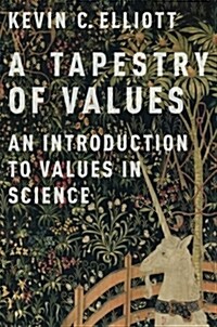 A Tapestry of Values: An Introduction to Values in Science (Paperback)
