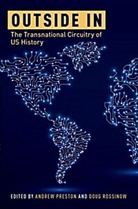 Outside in: The Transnational Circuitry of US History (Paperback)