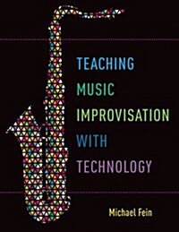 Teaching Music Improvisation with Technology (Hardcover)