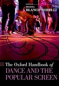 The Oxford Handbook of Dance and the Popular Screen (Paperback)