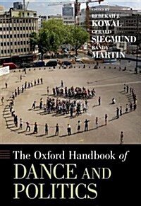 The Oxford Handbook of Dance and Politics (Hardcover)