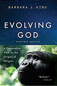 Evolving God: A Provocative View on the Origins of Religion, Expanded Edition (Paperback, Expanded)
